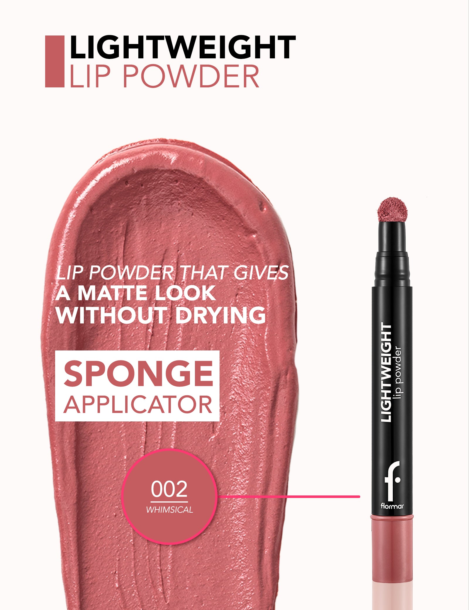 Flormar - Lightweight Lip Powder